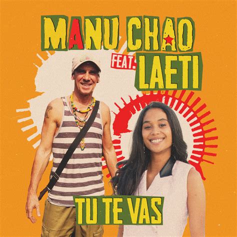 Significato di Tu te vas di Manu Chao (Ft. Laeti) .